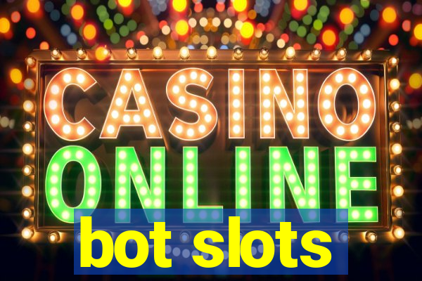 bot slots